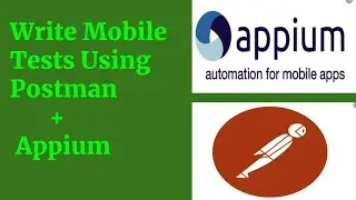 Write Mobile Tests in Postman - Appium