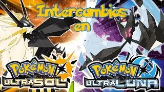 Intercambios en Pokémon Ultrasol y Ultraluna