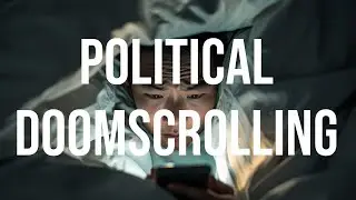 Political Doomscrolling
