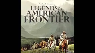 The American Frontier| Legends of America| American History| Calm instrumental music