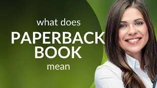 Paperback book | definition of PAPERBACK BOOK