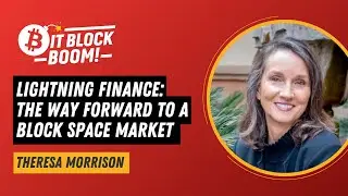 Teresa Morrison - Lightning Finance: The Way Forward to a Block Space Market | BitBlockBoom 2025
