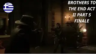 Η Νύχτα που Τα Άλλαξε Όλα! | Βrothers to the End Act II Part 5 Finale