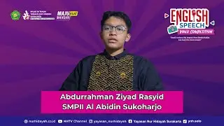 Abdurrahman Ziyad Rasyid - SMPII Al Abidin Sukoharjo | English Speech Video Competition