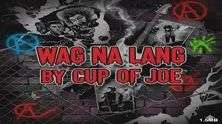 WAG NA LANG BY CUP OF JOE(Emo/Punk/Acoustic Cover)