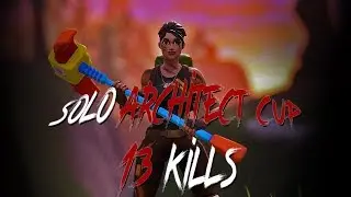 Fortnite Battle Royale: Solo Architect Cup | 13 Kills