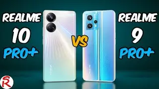 Realme 10 Pro Plus vs Realme 9 Pro Plus