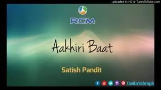 AKHIRI BAAT-SATISH PANDIT G-RCM BUSINESS