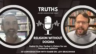 Towards a Religion Without Dogma - A Conversation with Rabbi Dr Zev Farber