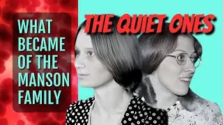 What Became of The Manson Family: THE QUIET ONES 
