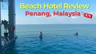 Best MID-BUDGET Beach Hotel in Penang? 🇲🇾 Full Review + Local Eats