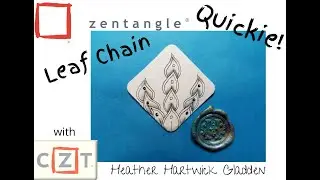 Leaf Chain | Zentangle&reg; Quickie