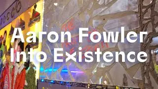 Aaron Fowler: Into Existence