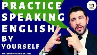 How to practice speaking English by yourself?