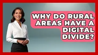 Why Do Rural Areas Have A Digital Divide? - Demographic Data Answers