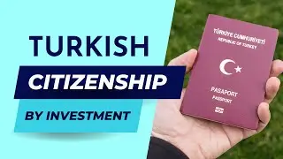 Unlock a World of Opportunities | Turkish Citizenship by Investment Explained