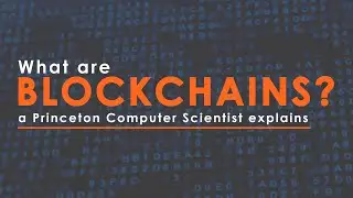 What are blockchains? A Princeton computer scientist explains