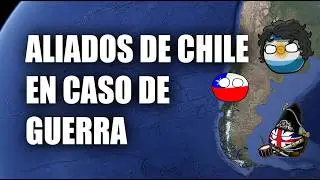 &iquest;Cu&aacute;les Son los Verdaderos Aliados de CHILE en Caso de Guerra?