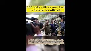 BBC India offices searched by income tax officials