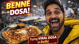 Trying the Viral Benne Dosa in Delhi