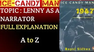 Lenny as a narrator in Ice-Candy man by Bapsi Sidwa #FullExplained