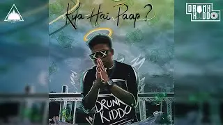 Drunk Kiddo - Kya Hai Paap? (Official Music Video) | Hindi Rap 2024 | Indian Drill 2024