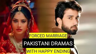 Top 10 Forced Marriage Pakistani Dramas 2025 With Happy Ending