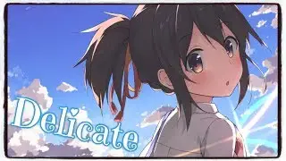 「Nightcore」&rarr; Delicate (Taylor Swift) (Lyrics)