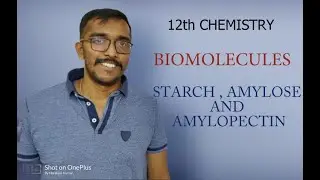 BIOMOLECULES (CLASS-12) L-11| STARCH , AMYLOSE AND AMYLOPECTIN | BY- HARSHA N KUMAR