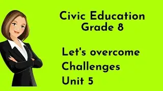 Civic Education Grade 8 unit 5 (part 2)