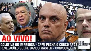 COLETIVA DE IMPRENSA - CPMI FECHA O CERCO APÓS REVELAÇÕES SOBRE BANCO MASTER - CONVOCAÇÕES