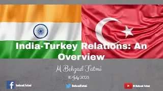India-Turkey Relations: An Overview | M Behzad Fatmi