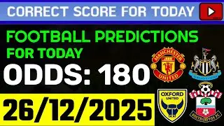 TODAY CORRECT SCORE PREDICTIONS 26/12/2025/FOOTBALL PREDICTIONS TODAY/SOCCER BETTING TIPS/SURE WIN