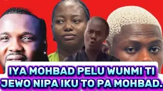 MAMA MOHBAD PELU  WUNMI LO PA MOHBAD.#mohba #wunmi #kokoroalate 