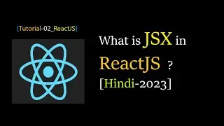 [Tutorial:02-React-JS] What is JSX in React? #reactjs #reactjstutorial  | Hindi-2023