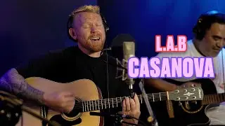 L.A.B - Casanova | Live at The Edge