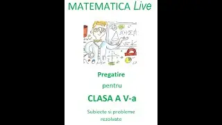 Lectia 9 - Pregătire la matematica - Clasa 5 - Culegeri digitale - Continut video si PDF