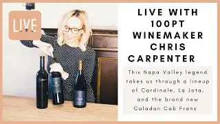 100pt winemaker Chris Carpenter with Cardinale, La Jota Chardonnay, & Caladan Cab Franc