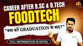 Career After BSc & BTech Food Technology | Food Tech Best Jobs, Salary & Future Scope Explained