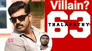 Arun Vijay - Thalapathy 63 Villain?
