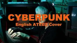 Cyberpunk - English ATEEZ (에이티즈) Cover【katkyuu】