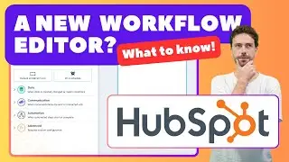 The new 2025 HubSpot Workflow Editor (What to Know!)