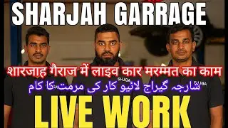 Sharjah Garage Live Car Repair Work | Daily Garage Vlog | Call or WhatsApp