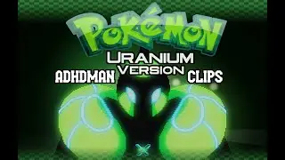 ADHDMAN  Pok&eacute;mon Uranium Orchynx Evo