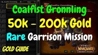 WoW 6.2 Gold Guide - 50,000 to 200,000 Gold for Coalfist Gronnling Mount, WoD