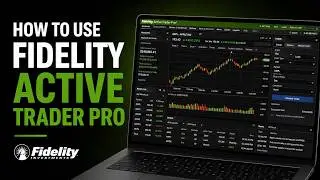 How to Use Fidelity Active Trader Pro | Fidelity ATP Tutorial | Guide to Fidelity Active Trader Pro