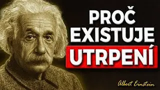 Proč utrpení existuje, pokud existuje Bůh - Albert Einstein