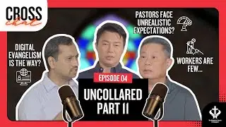 Uncollared Part 2 (church ministries, leadership, discipleship, burnout ) | Cross Chat Podcast EP 4