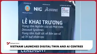 Вьетнам открывает центры цифровых двойников и искусственного интеллекта | Vietnam Today