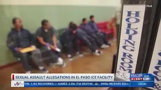 sexual assault allegations at el paso ICE facility